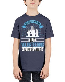 Education Is Important But Volunteering Is Importanter Style 5# - volunteer - Youth Tee Unisex