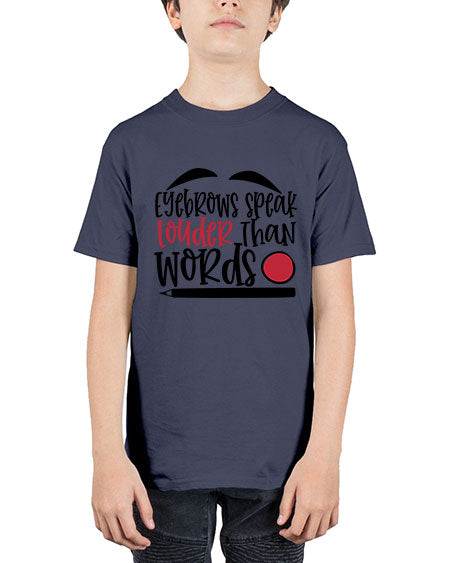 Eyebrows speak louder than words design Style 238# - beauty - fashion - Youth Tee Unisex