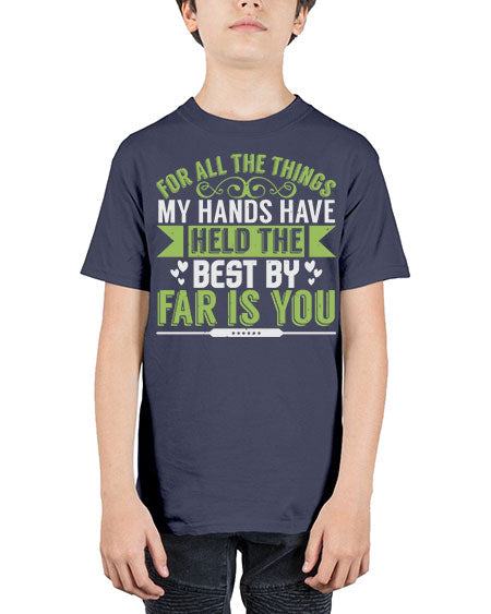 For all the things my hands have held is you Style 78# - baby - Youth Tee Unisex
