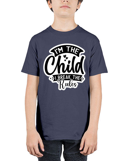 I Am The Child I Break The Rules 337# - baby - Youth Tee Unisex