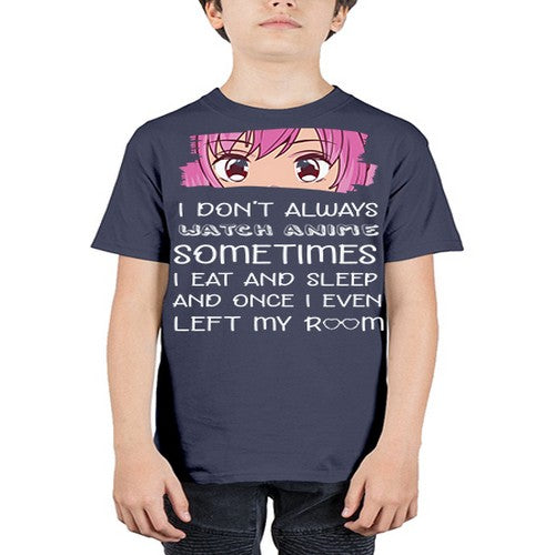 I Dont Always Watch Anime Anime 237# - anime - Youth Tee Unisex