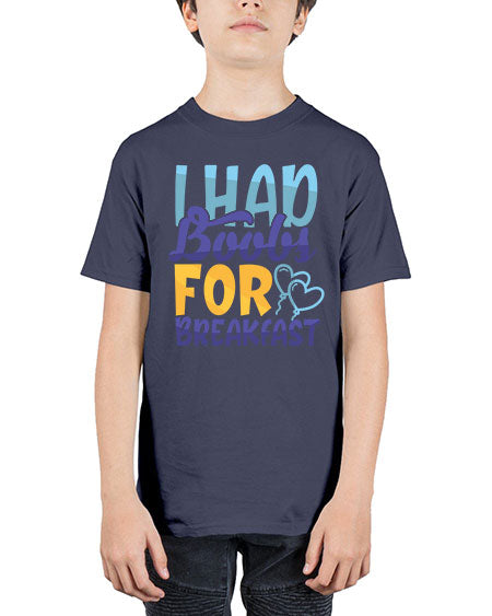I Had Boobs For Breakfast Style 99# - baby - Youth Tee Unisex