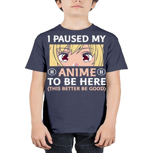 I Paused My Anime To 242# - anime - Youth Tee Unisex