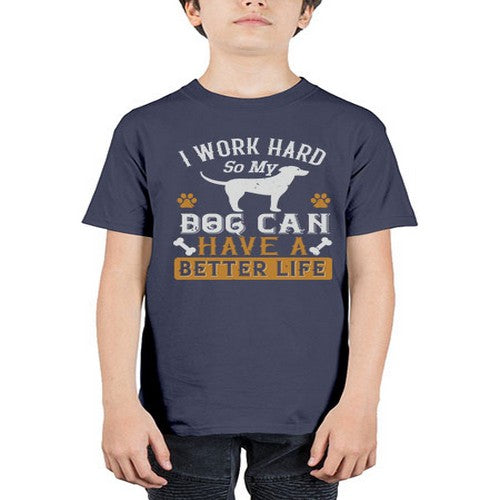 I Wark Hard So My Dog Can Have A Better Life Style 187# - dogs - Youth Tee Unisex