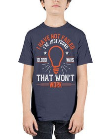 I have not failed Ive just found ways that wont work Style 38# - motivation - Youth Tee Unisex