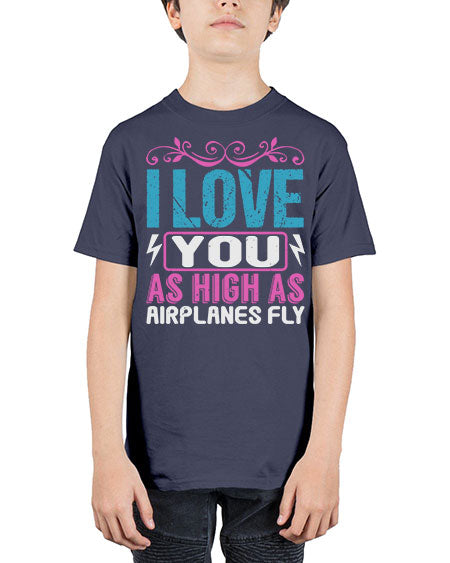 I love you as High as Airplanes Fly Style 104# - baby - Youth Tee Unisex