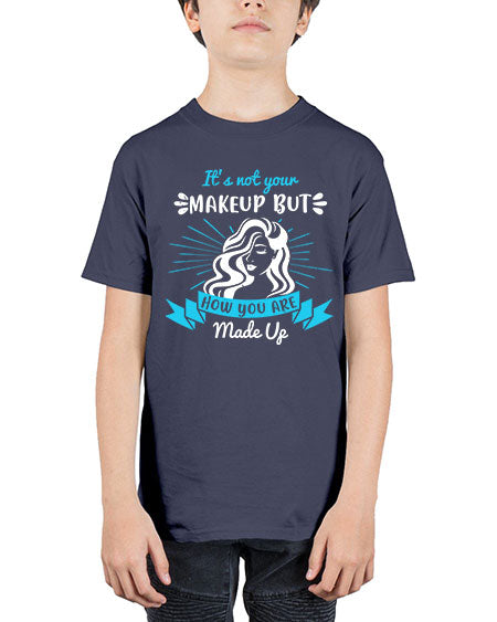 It’s not your makeup but how you are made up Style 201# - beauty - fashion - Youth Tee Unisex