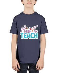 Made To Teach 1080# - teacher - Youth Tee Unisex