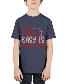 Nothing easy is worth Doing Style 82# - motivation - Youth Tee Unisex