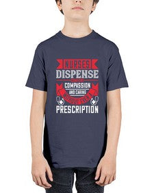 Nurses dispense comfort compassion and caring without even a prescription Style 1239# - nurse - Youth Tee Unisex