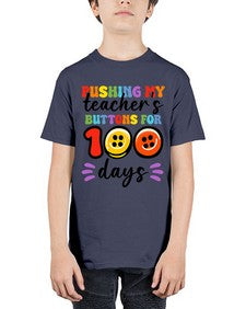 Pushing my Teachers Buttons 700# - one hundred days - Youth Tee Unisex