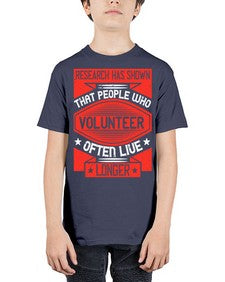 Research has shown that people who volunteer often live longer Style 32# - volunteer - Youth Tee Unisex