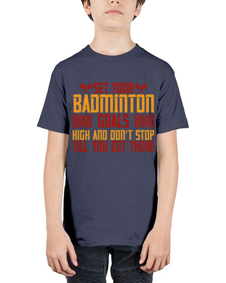Set your badminton goals high and don’t stop till you get there 1873# - badminton - Youth Tee Unisex