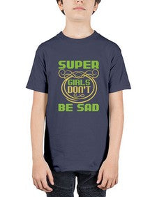 Super girls dont be sadd 245# - cartoon super hero - Youth Tee Unisex