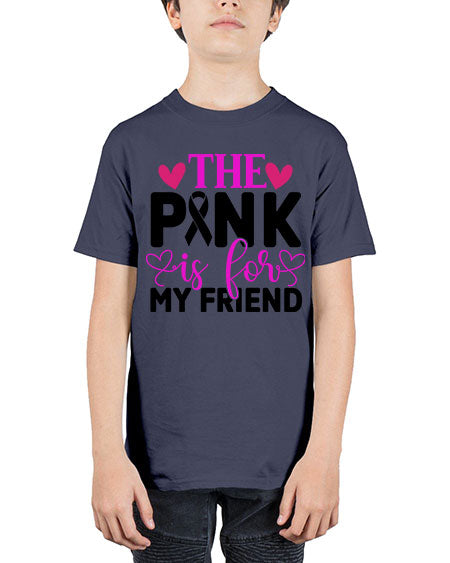 The Pink is for My Friend 3# - breast cancer - Youth Tee Unisex