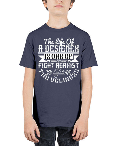 The life of a designer is one of fight fight against the ugliness Style 422# - architect - Youth Tee Unisex