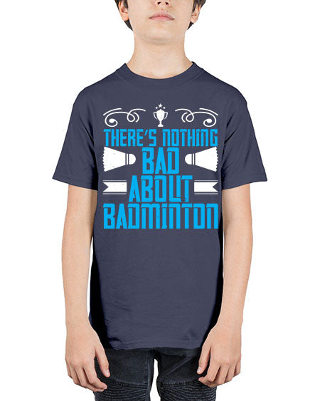 There’s nothing bad about badminton 1812# - badminton - Youth Tee Unisex