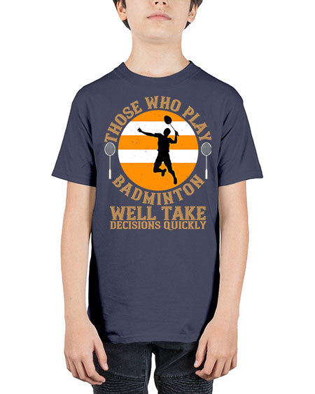 Those who play badminton well take decisions quickly 1802# - badminton - Youth Tee Unisex