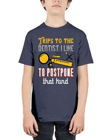 Trips to the dentist I like to postpone Style 444# - dentist - Youth Tee Unisex