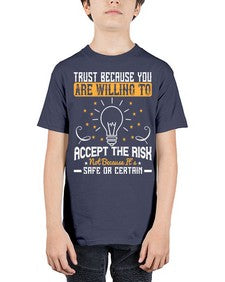 Trust because you are willing to accept the risk not because its safe or certain Style 8# - motivation - Youth Tee Unisex