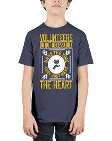 Volunteers do not necessarily have the time they just have the heart Style 13# - volunteer - Youth Tee Unisex