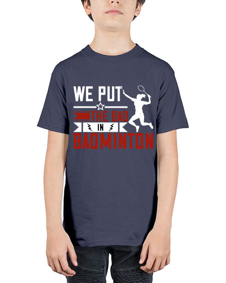 We put the bad in badminton 1772# - badminton - Youth Tee Unisex
