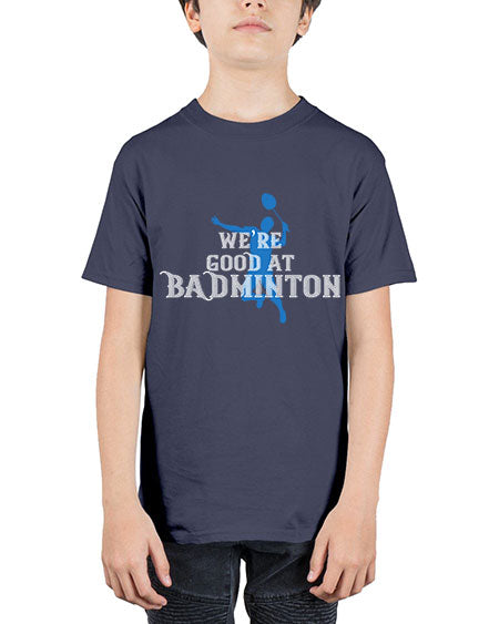 We’re good at badminton 1763# - badminton - Youth Tee Unisex
