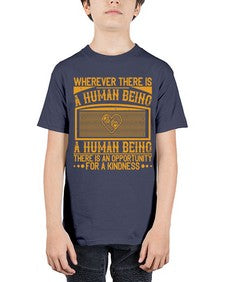 Wherever there is a human being there is an opportunity for a kindness Style 7# - volunteer - Youth Tee Unisex