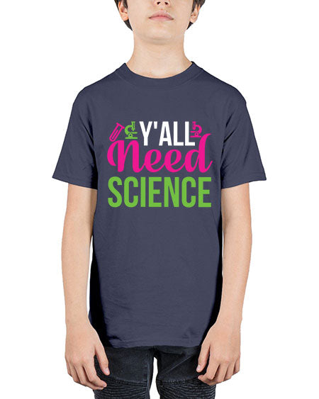 Yall Need Science 6# - general science - Youth Tee Unisex