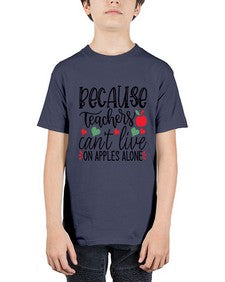 because teachers cant live on apples alone Style 68# - teacher - Youth Tee Unisex