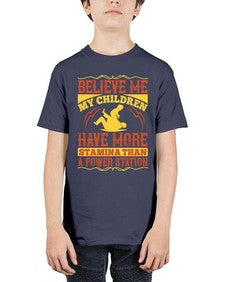 believe me my children have more stamina than a power station 67# - parents day - Youth Tee Unisex