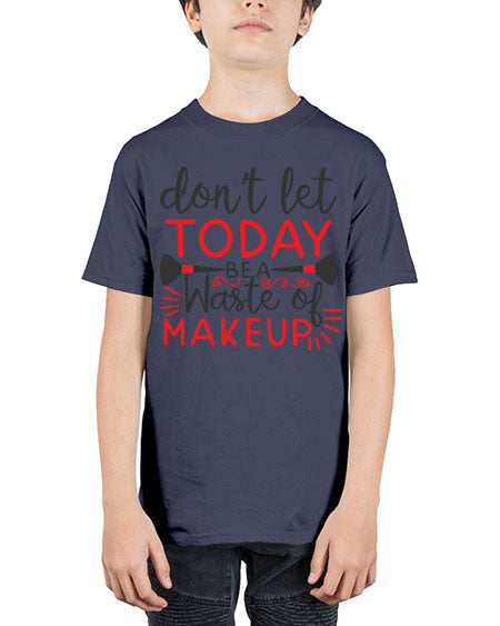 don’t let today be a waste of makeup Style 158# - beauty - fashion - Youth Tee Unisex