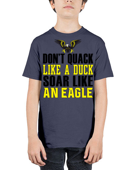 dont quack like a duck and soar like an eagle 31# - birds - Youth Tee Unisex