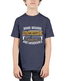 drink because you are happy but never because you are miserable 146# - drinking - Youth Tee Unisex