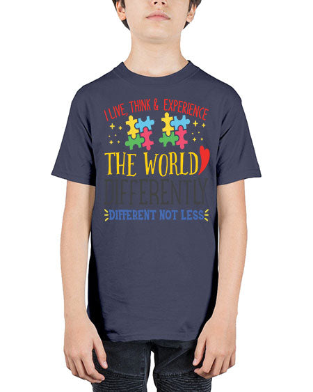 i live think experience the world differently different not less Style 20# - autism - Youth Tee Unisex