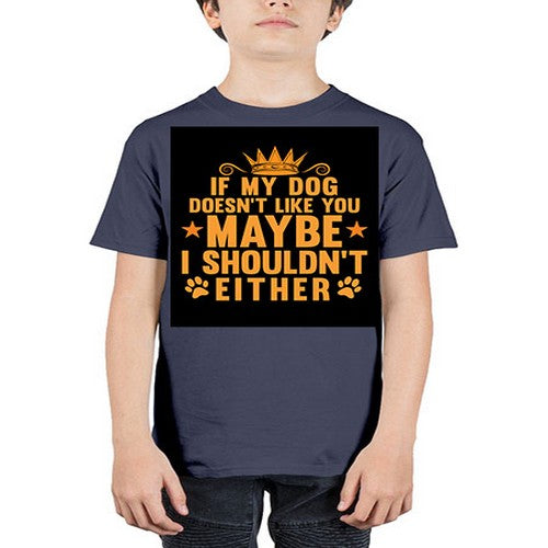 if my dog doesn’t like you 194# - dogs - Youth Tee Unisex