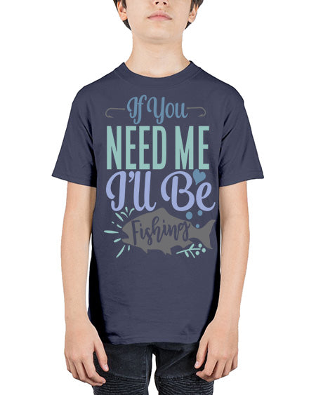 if you need me ill be fishing 70# - shark-fish - Youth Tee Unisex