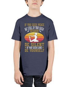 if you seek peace be still if you seek wisdom be silent if you seek love be yourself  325# - yoga - Youth Tee Unisex