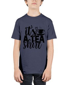 its a tea shirt 1220# - tea - Youth Tee Unisex