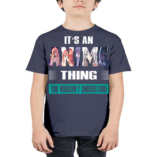 its an thing you wouldnt understand252# - anime - Youth Tee Unisex