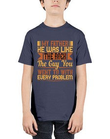 my father he was like the rock the guy you went to with every problem 455# - parents day - Youth Tee Unisex