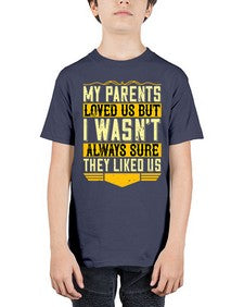 my parents loved us but i wasnt always sure they liked us 474# - parents day - Youth Tee Unisex