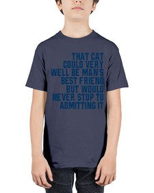 that cat could very well be mans bestfriend but would never stop - cats - Youth Tee Unisex