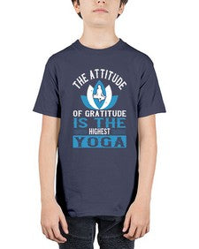 the attitude of gratitude is the highest yoga  545# - yoga - Youth Tee Unisex