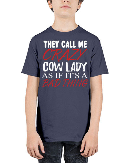 they call me crazy cow lady if its a bad thing - cow - Youth Tee Unisex
