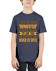 theyre your parents theyre meant to love you because never in spite 618# - parents day - Youth Tee Unisex