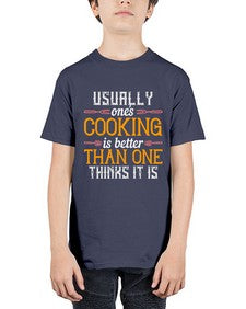 usually ones cooking is better than one thinks it is 451# - cooking - Youth Tee Unisex
