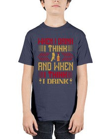 when i drink i think and when i think i drink 463# - drinking - Youth Tee Unisex