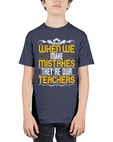 when we make mistakes theyre our teachers 673# - parents day - Youth Tee Unisex