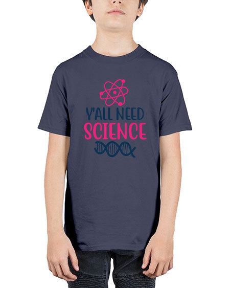 yall need science 5# - general science - Youth Tee Unisex